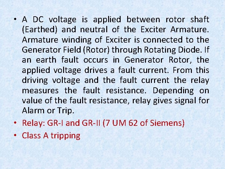  • A DC voltage is applied between rotor shaft (Earthed) and neutral of