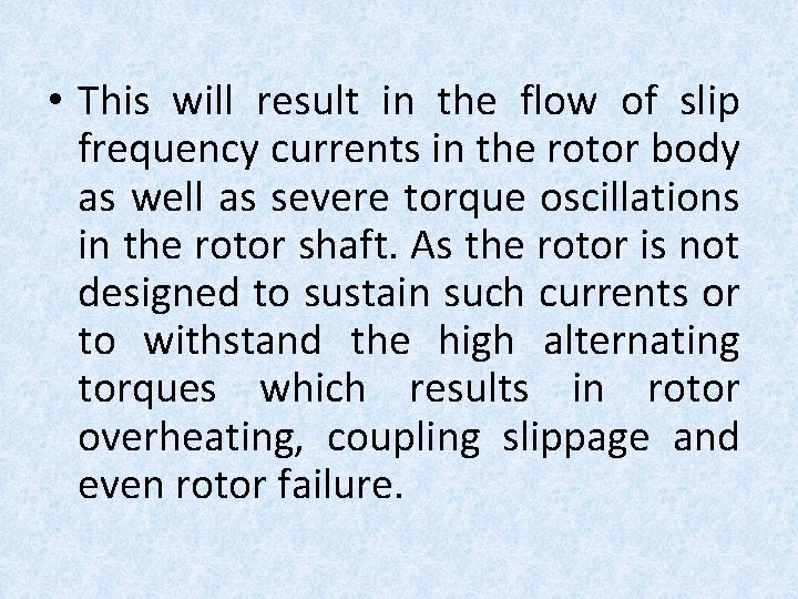  • This will result in the flow of slip frequency currents in the