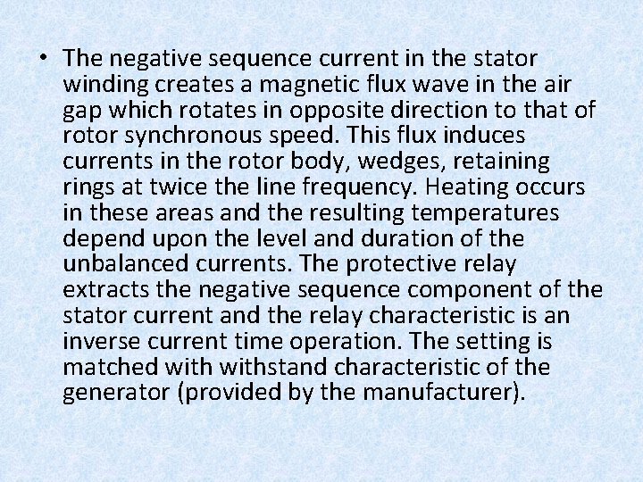  • The negative sequence current in the stator winding creates a magnetic flux