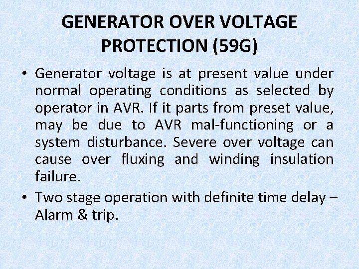 GENERATOR OVER VOLTAGE PROTECTION (59 G) • Generator voltage is at present value under