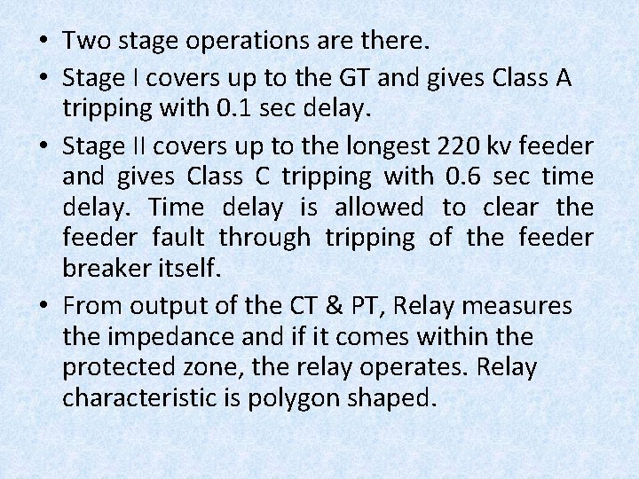  • Two stage operations are there. • Stage I covers up to the