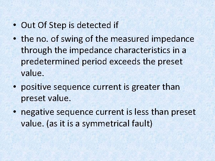  • Out Of Step is detected if • the no. of swing of