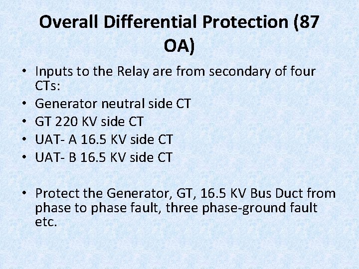 Overall Differential Protection (87 OA) • Inputs to the Relay are from secondary of