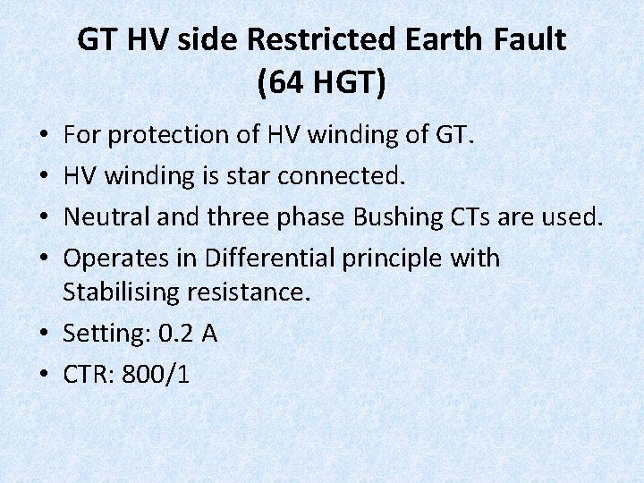 GT HV side Restricted Earth Fault (64 HGT) For protection of HV winding of