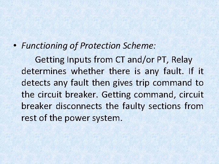  • Functioning of Protection Scheme: Getting Inputs from CT and/or PT, Relay determines