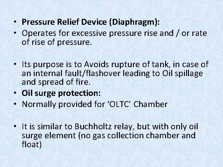  • Pressure Relief Device (Diaphragm): • Operates for excessive pressure rise and /