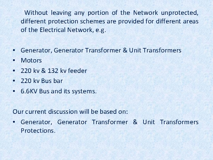  Without leaving any portion of the Network unprotected, different protection schemes are provided