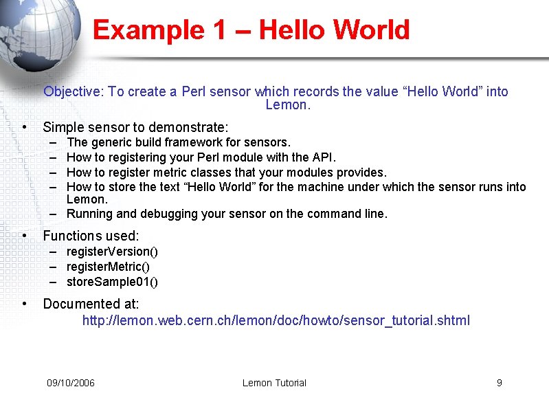 Example 1 – Hello World Objective: To create a Perl sensor which records the