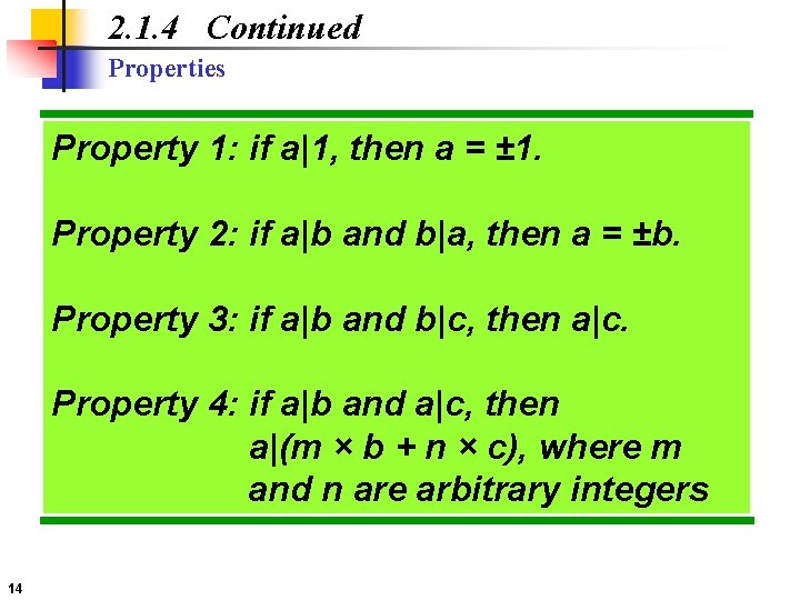 2. 1. 4 Continued Properties Property 1: if a|1, then a = ± 1.