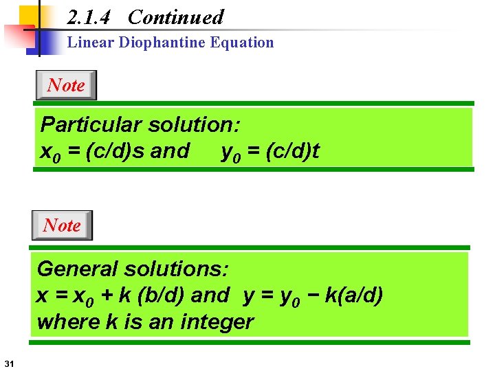 2. 1. 4 Continued Linear Diophantine Equation Note Particular solution: x 0 = (c/d)s
