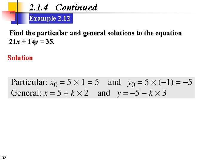 2. 1. 4 Continued Example 2. 12 Find the particular and general solutions to