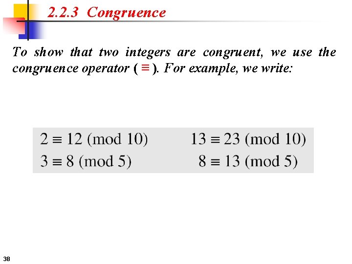2. 2. 3 Congruence To show that two integers are congruent, we use the
