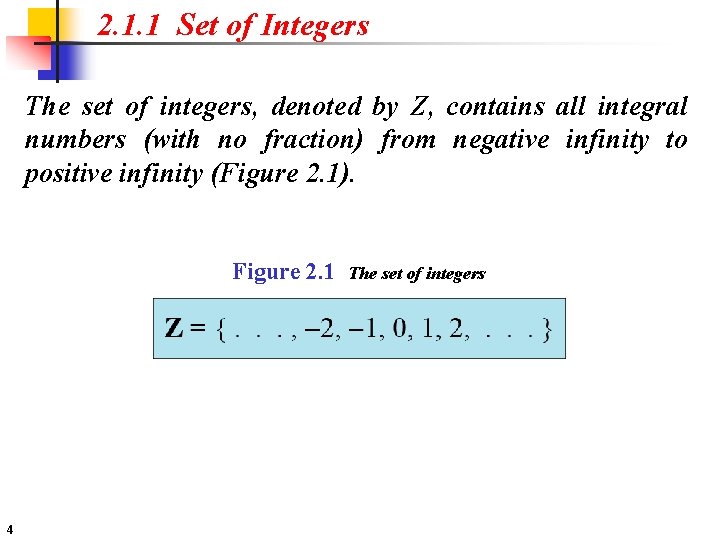2. 1. 1 Set of Integers The set of integers, denoted by Z, contains