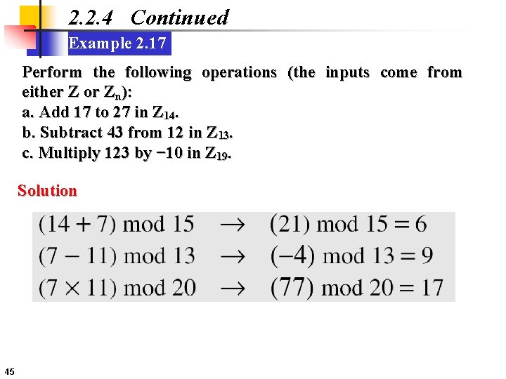 2. 2. 4 Continued Example 2. 17 Perform the following operations (the inputs come