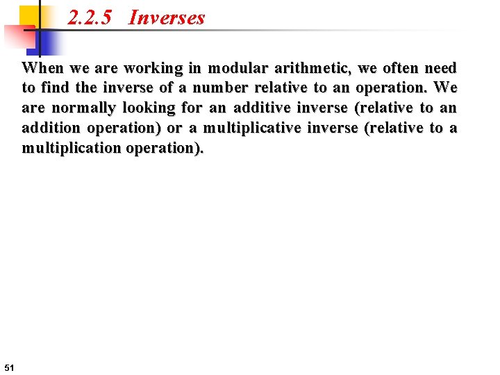 2. 2. 5 Inverses When we are working in modular arithmetic, we often need