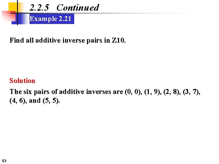 2. 2. 5 Continued Example 2. 21 Find all additive inverse pairs in Z