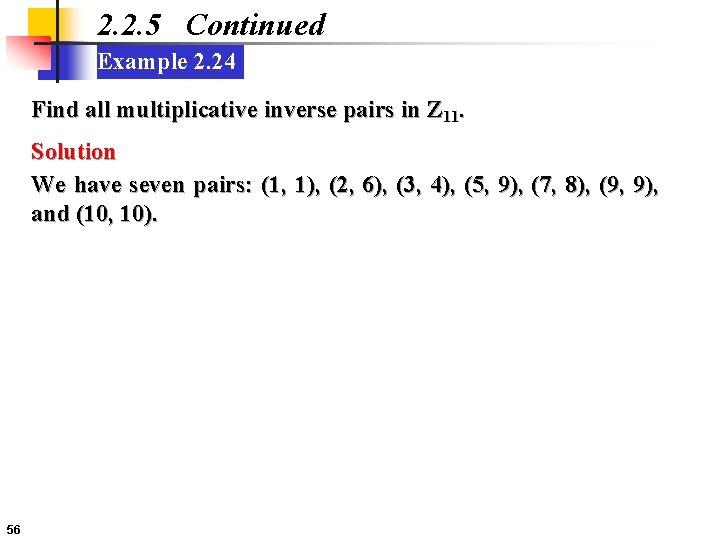 2. 2. 5 Continued Example 2. 24 Find all multiplicative inverse pairs in Z