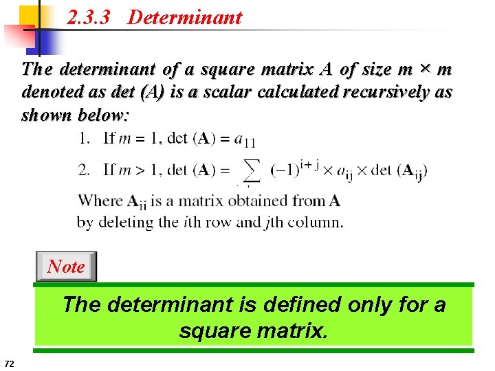 2. 3. 3 Determinant The determinant of a square matrix A of size m