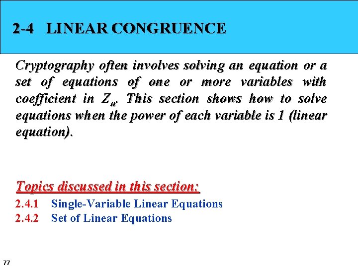 2 -4 LINEAR CONGRUENCE Cryptography often involves solving an equation or a set of
