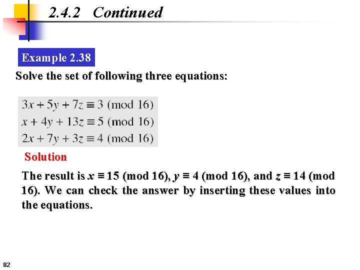 2. 4. 2 Continued Example 2. 38 Solve the set of following three equations: