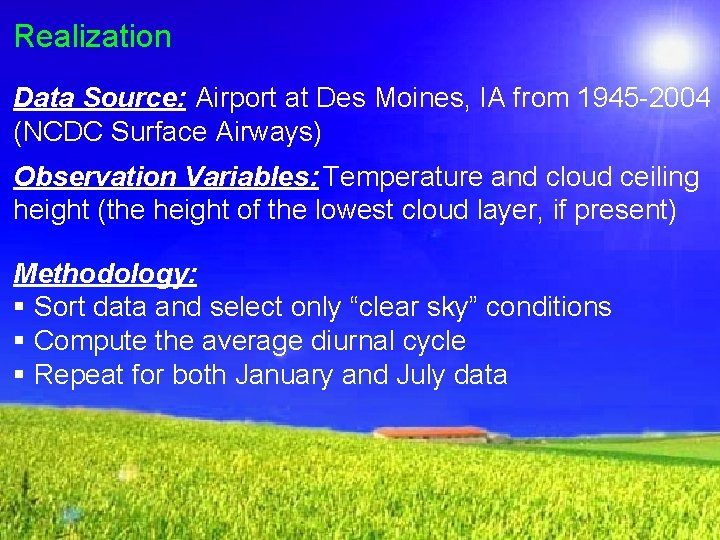 Realization Data Source: Airport at Des Moines, IA from 1945 -2004 (NCDC Surface Airways)