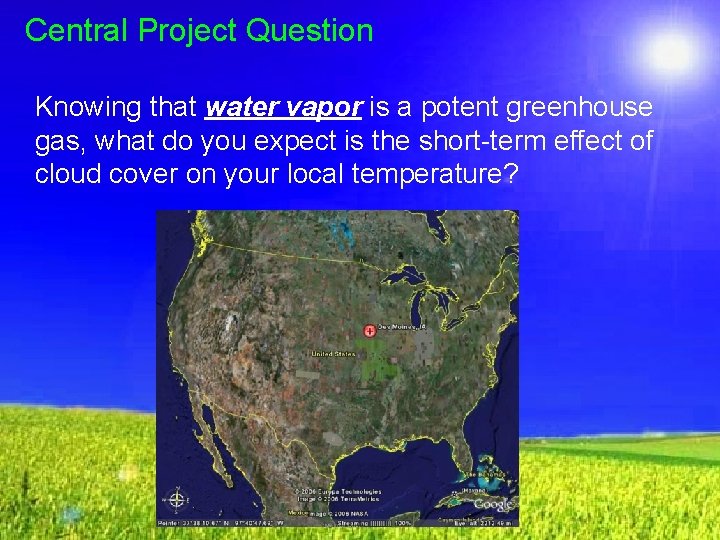 Central Project Question Knowing that water vapor is a potent greenhouse gas, what do