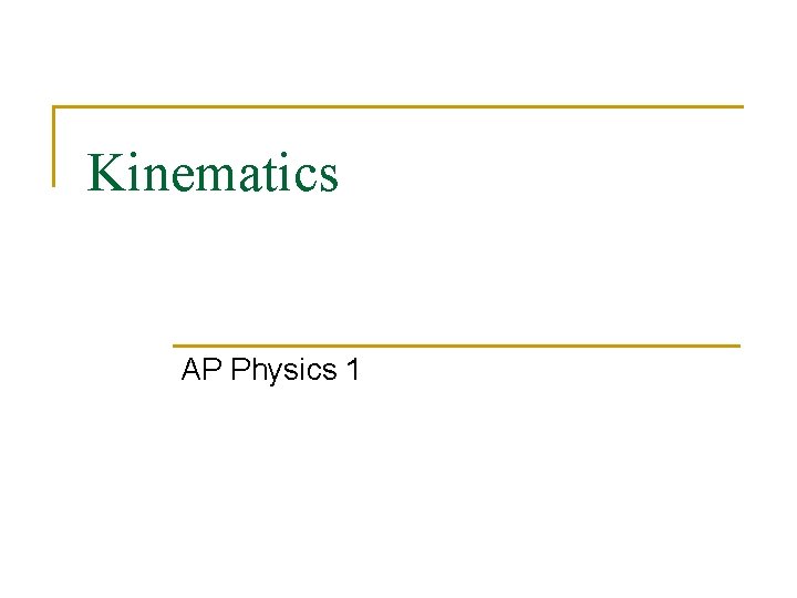 Kinematics AP Physics 1 