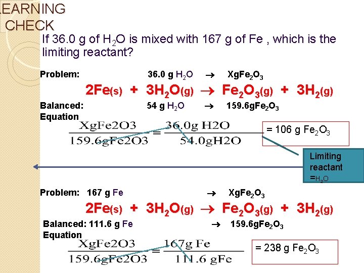LEARNING CHECK If 36. 0 g of H 2 O is mixed with 167