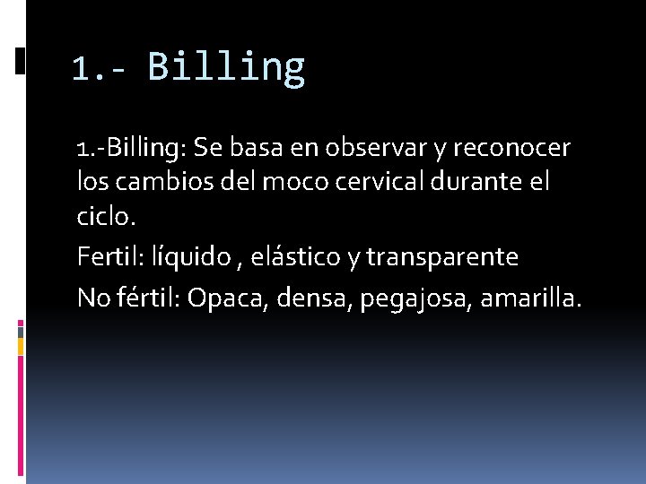 1. - Billing 1. -Billing: Se basa en observar y reconocer los cambios del