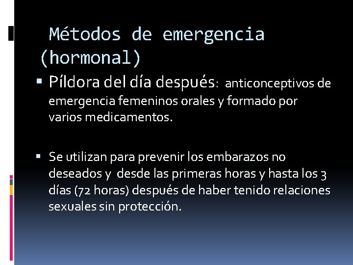 Métodos de emergencia (hormonal) Píldora del día después: anticonceptivos de emergencia femeninos orales y