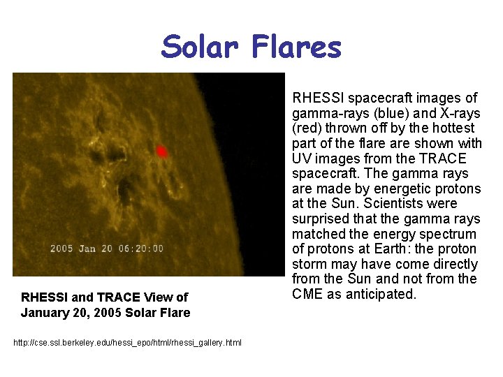 Solar Flares RHESSI and TRACE View of January 20, 2005 Solar Flare http: //cse.