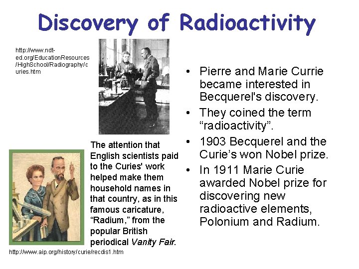 Discovery of Radioactivity http: //www. ndted. org/Education. Resources /High. School/Radiography/c uries. htm The attention