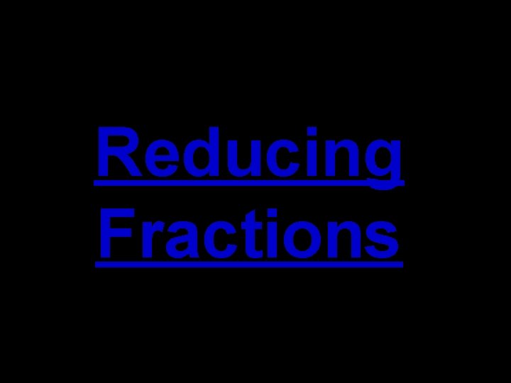 Reducing Fractions 