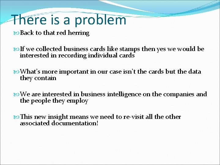 There is a problem Back to that red herring If we collected business cards There is a problem Back to that red herring If we collected business cards