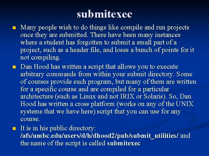 submitexec n n n Many people wish to do things like compile and run