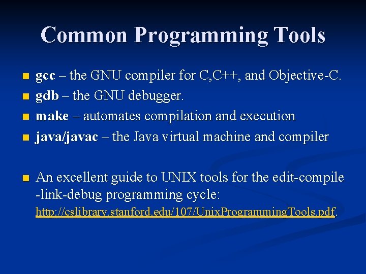 Common Programming Tools n n n gcc – the GNU compiler for C, C++,