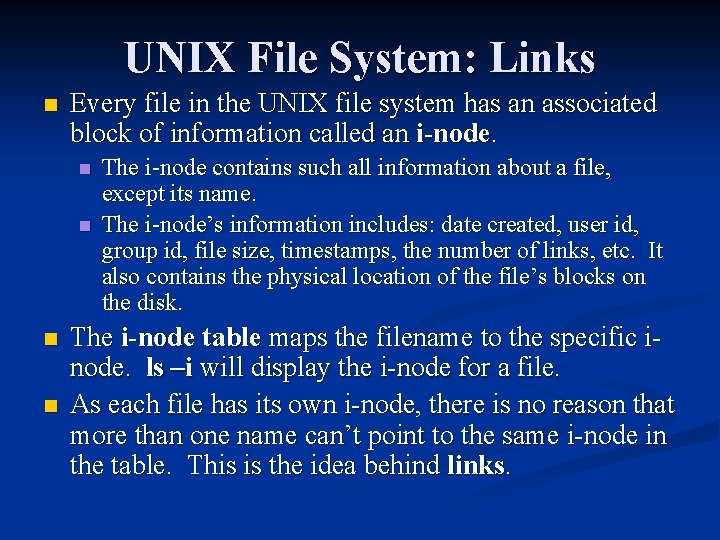 UNIX File System: Links n Every file in the UNIX file system has an