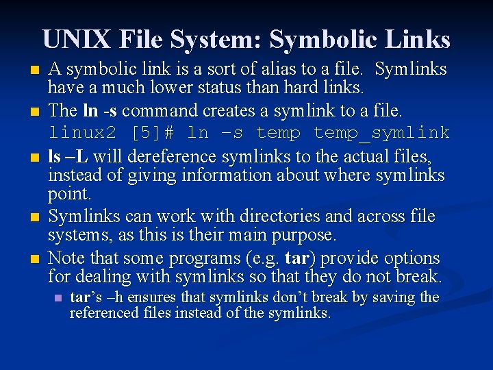 UNIX File System: Symbolic Links n n n A symbolic link is a sort