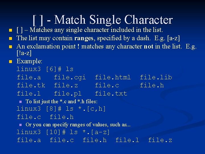 [ ] - Match Single Character n n [ ] – Matches any single