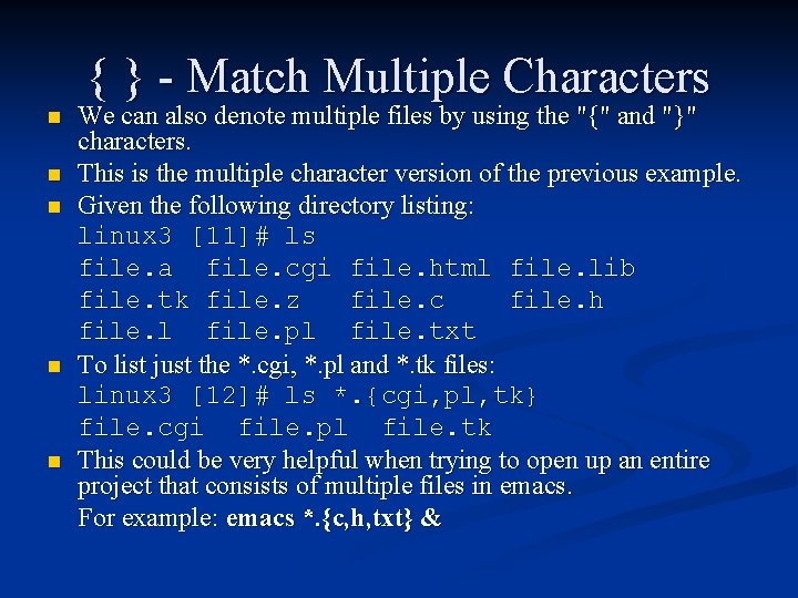 { } - Match Multiple Characters n n n We can also denote multiple