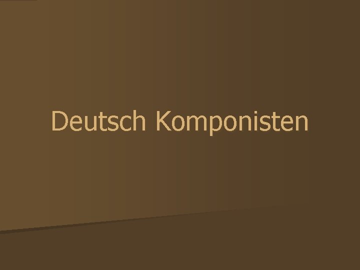 Deutsch Komponisten 