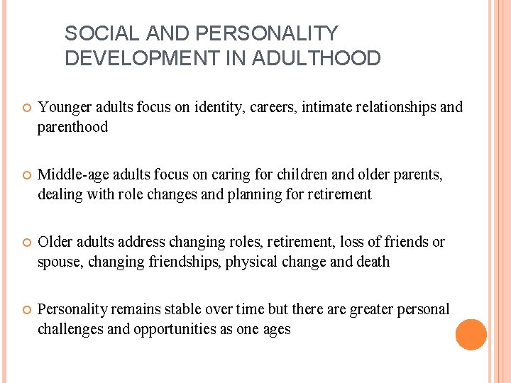 SOCIAL AND PERSONALITY DEVELOPMENT IN ADULTHOOD Younger adults focus on identity, careers, intimate relationships