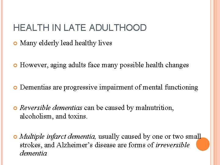 HEALTH IN LATE ADULTHOOD Many elderly lead healthy lives However, aging adults face many