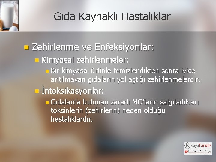 Gıda Kaynaklı Hastalıklar n Zehirlenme ve Enfeksiyonlar: n Kimyasal zehirlenmeler: n Bir kimyasal ürünle