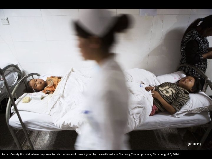 (REUTERS) Ludian County Hospital, where they were transferred some of those injured by the