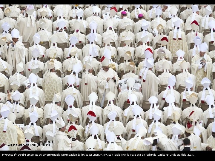 ALESSANDRO BIANCHI (REUTERS) ongregación de obispos antes de la cermonia de canonización de los