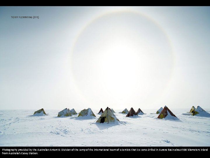 TONY FLEMMING (EFE) Photography provided by the Australian Antarctic Division of the camp of