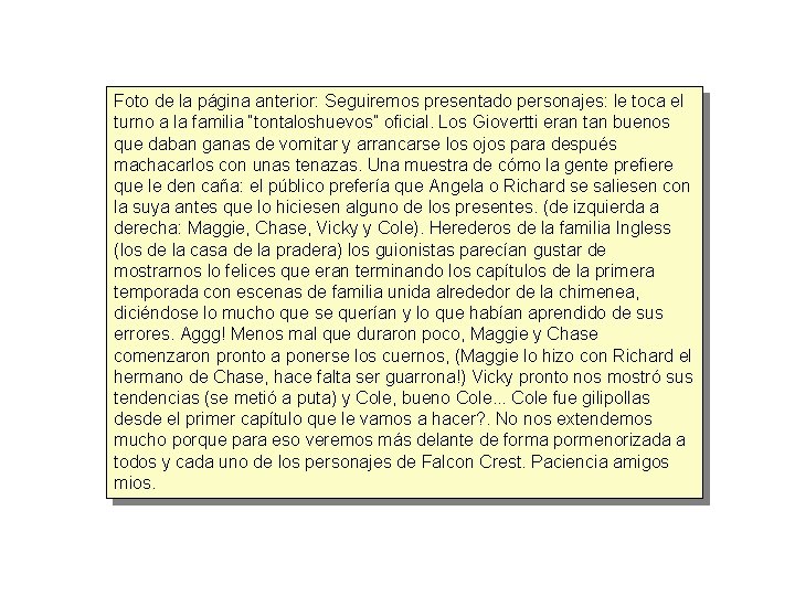 Foto de la página anterior: Seguiremos presentado personajes: le toca el turno a la