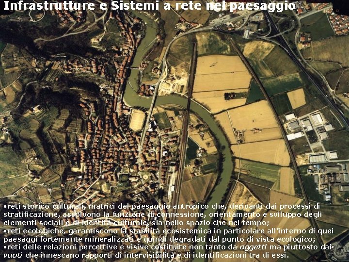 Infrastrutture e Sistemi a rete nel paesaggio • reti storico-culturali, matrici del paesaggio antropico