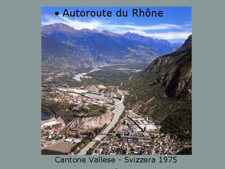  • Autoroute du Rhône Cantone Vallese - Svizzera 1975 